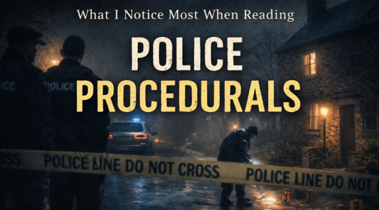 What I Notice Most When Reading Police Procedurals